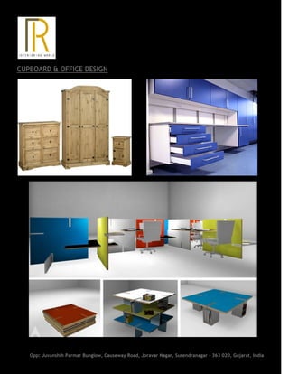 CUPBOARD & OFFICE DESIGN
Opp: Juvanshih Parmar Bunglow, Causeway Road, Joravar Nagar, Surendranagar - 363 020, Gujarat, India
 