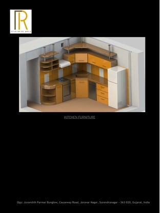 KITCHEN FURNITURE
Opp: Juvanshih Parmar Bunglow, Causeway Road, Joravar Nagar, Surendranagar - 363 020, Gujarat, India
 