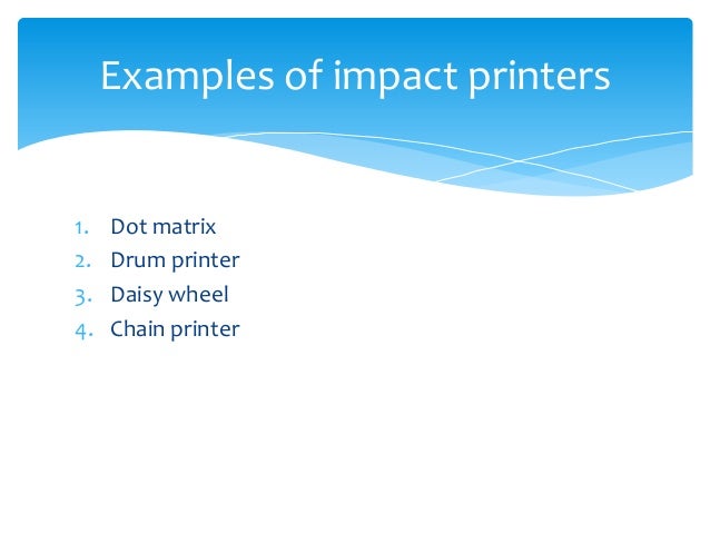impact printer example Cs 30 introduction to information technology: printer: dot matrix.