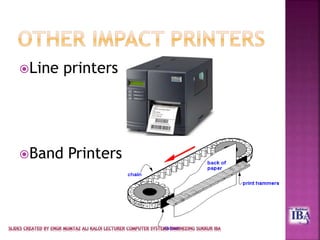 Line printers
Band Printers
 