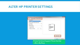 ALTER HP PRINTER SETTINGS
PrinterTechnical Support Phone Number
1-800-289-8149
 