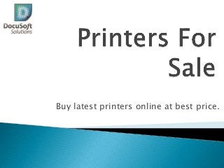 Buy latest printers online at best price.
 