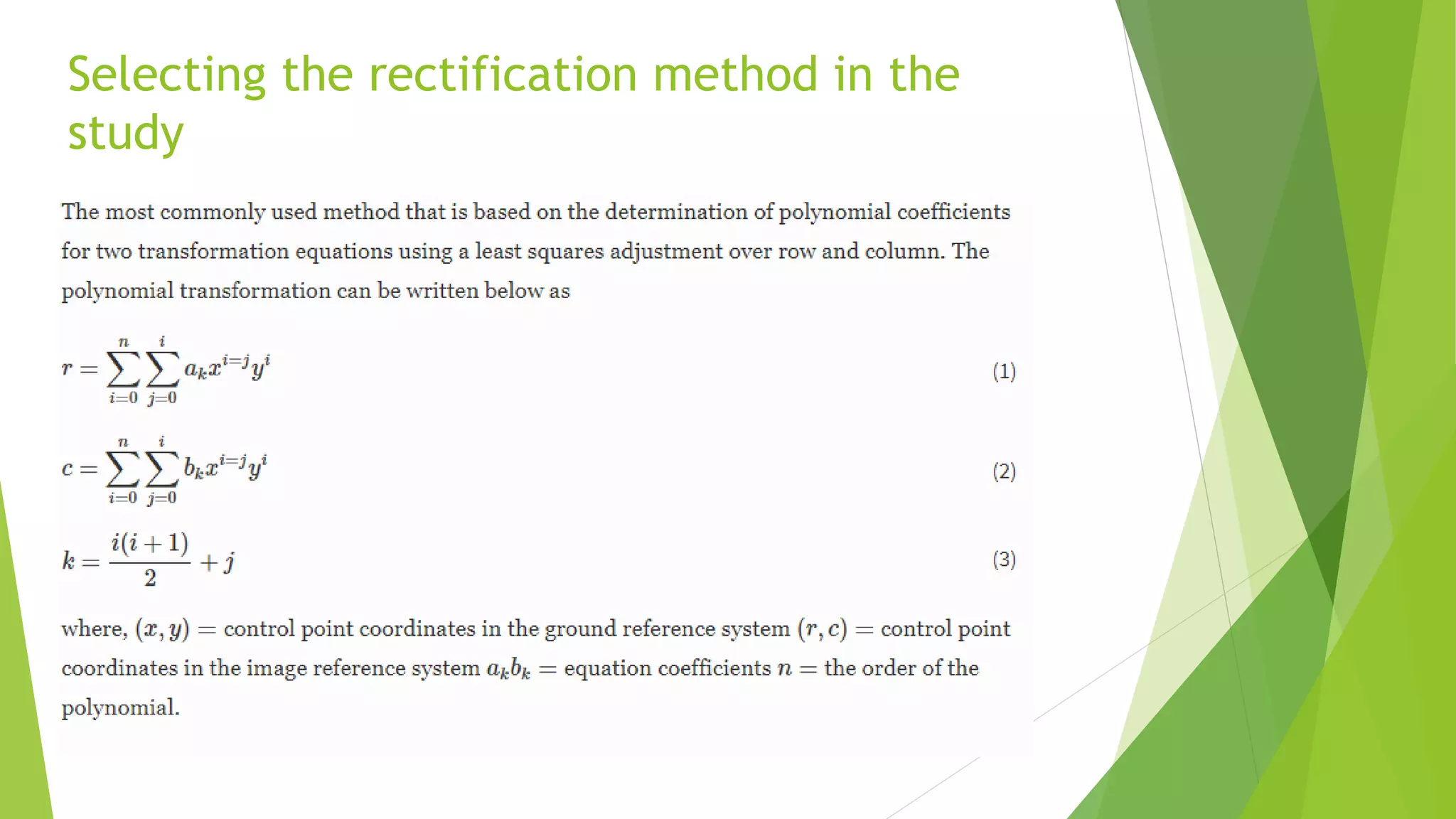 Selecting the rectification method in the
study
 