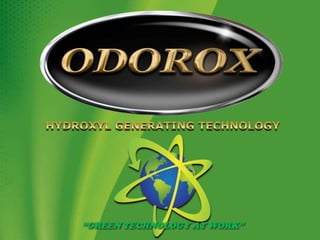 HYDROXYL GENERATING TECHNOLOGY “GREEN TECHNOLOGY AT WORK” 