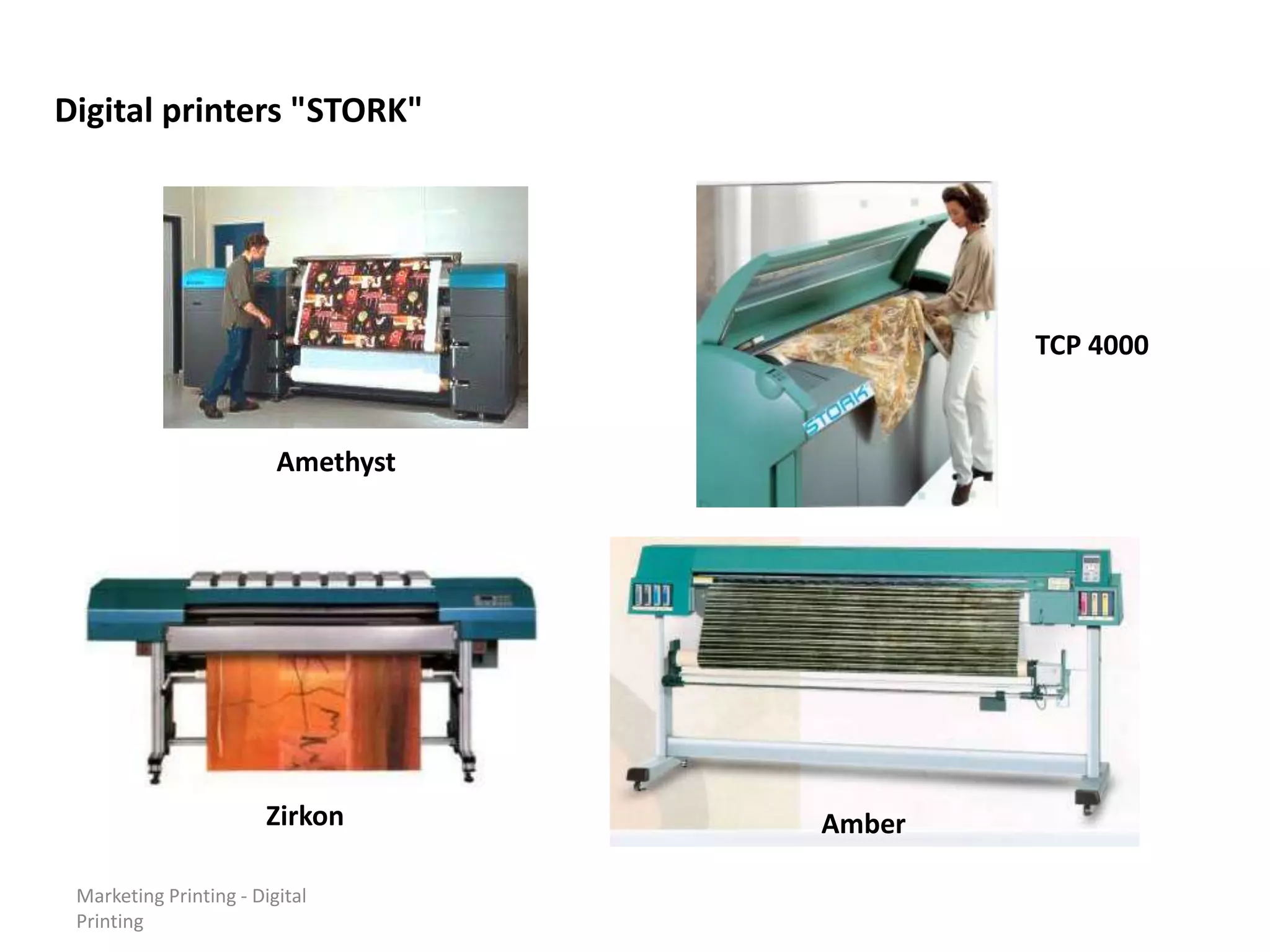 Marketing Printing - Digital
Printing
Amethyst
Zirkon
TCP 4000
Digital printers "STORK"
Amber
 