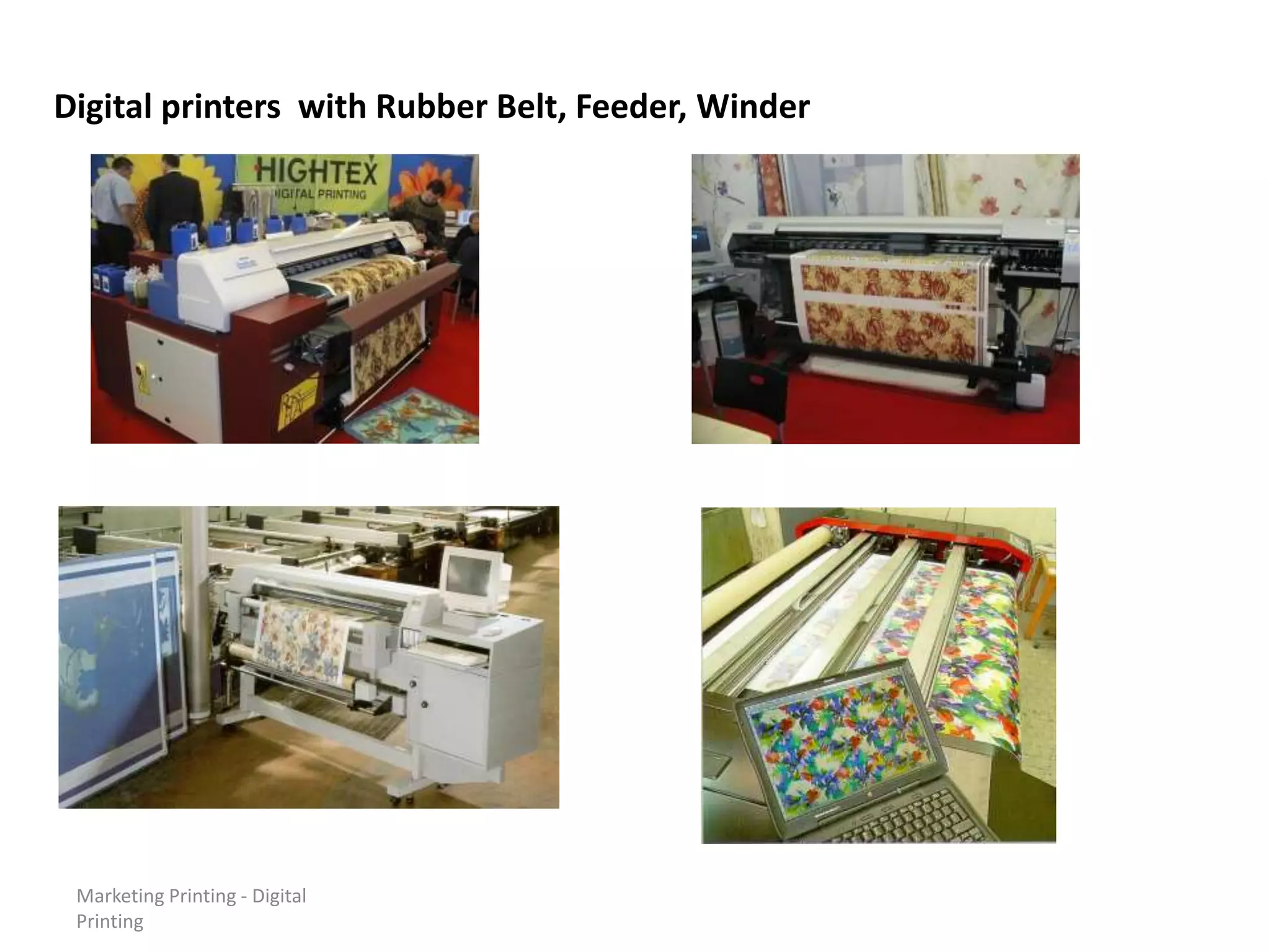 Marketing Printing - Digital
Printing
Digital printers with Rubber Belt, Feeder, Winder
 