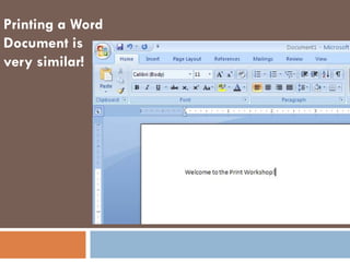 Printing a Word
Document is
very similar!
 