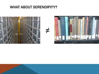 WHAT ABOUT SERENDIPITY?




                 ≠
 