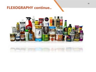 FLEXOGRAPHY continue..
11
 