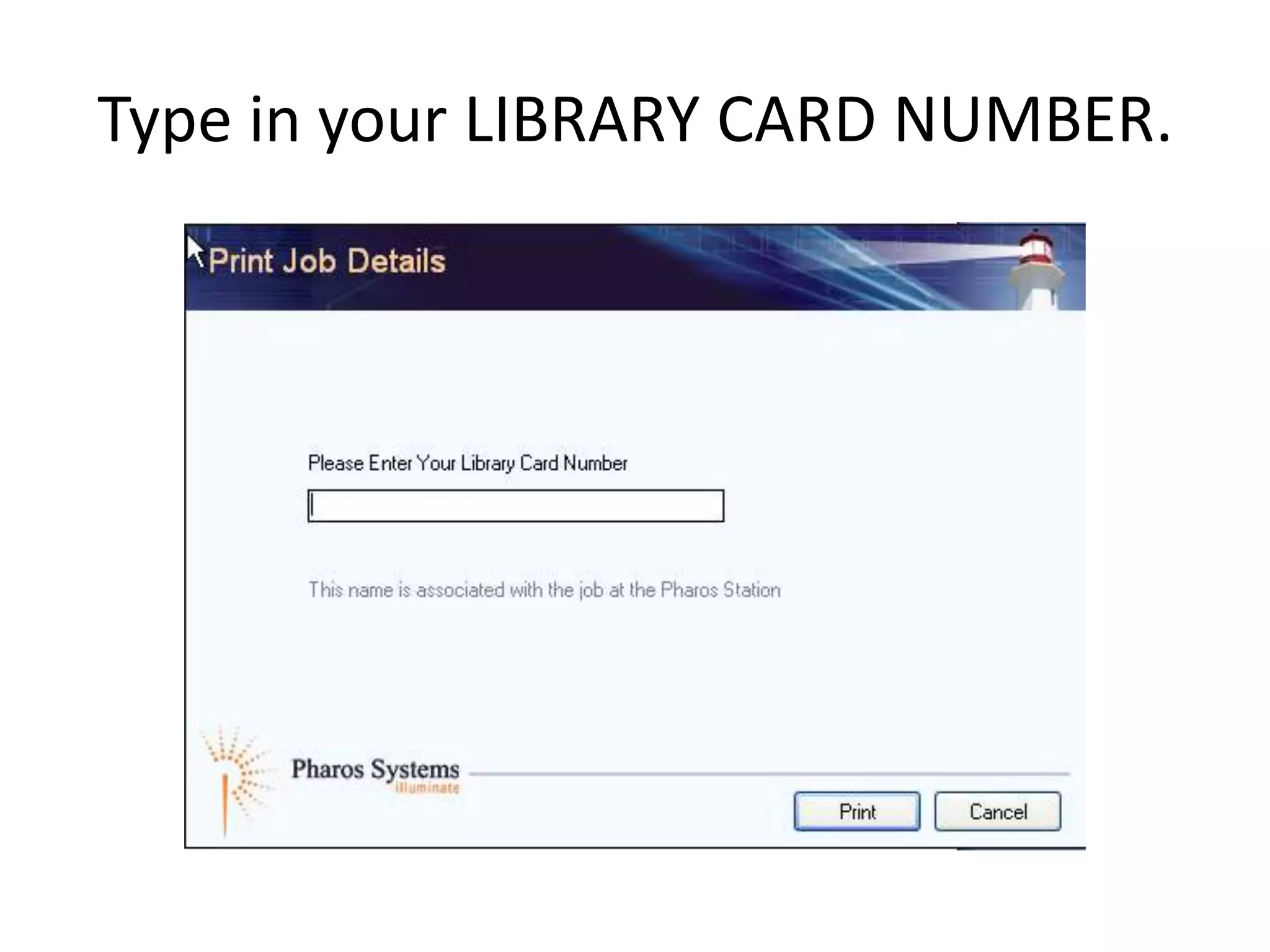 Type in your LIBRARY CARD NUMBER.