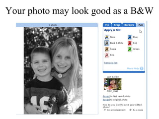 Your photo may look good as a B&W 
 