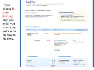 If you 
choose in 
store 
delivery, 
they will 
email you 
when your 
order is on 
the way to 
the store. 
 