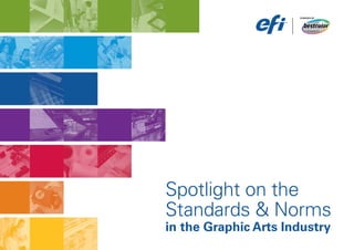 Spotlight on the
Standards & Norms
in the Graphic Arts Industry
 