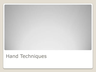 Hand Techniques