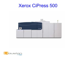 Xerox CiPress 500
 