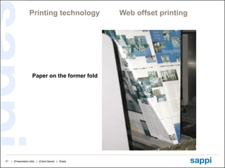 Printing technology  Web offset printing Paper on the former fold 