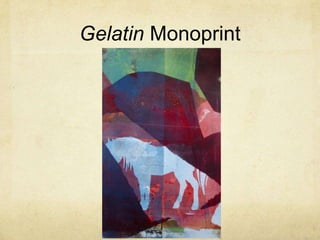 Gelatin Monoprint
 