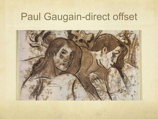 Paul Gaugain-direct offset
 
