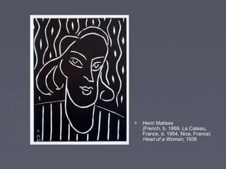 ►   Henri Matisse 
    (French, b. 1869, La Cateau,
    France, d. 1954, Nice, France)
    Head of a Woman, 1938
 