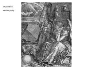 Albrecht Durer
wood engraving
