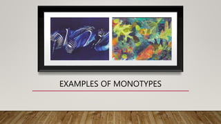 EXAMPLES OF MONOTYPES
 