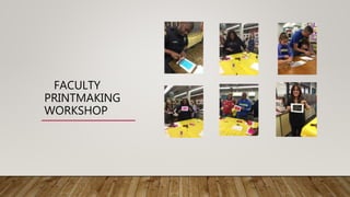 FACULTY
PRINTMAKING
WORKSHOP
 