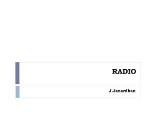 RADIO
J.Janardhan
 