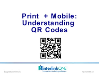 Print  + Mobile: Understanding  QR Codes 