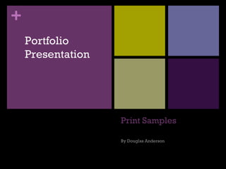 Print Samples By Douglas Anderson Portfolio Presentation 