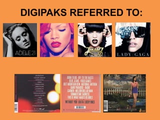 DIGIPAKS REFERRED TO:
 