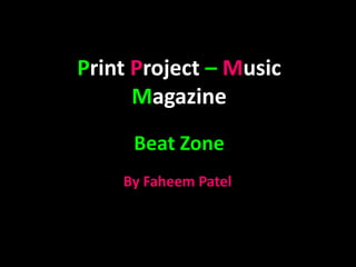 PrintProject – Music Magazine Beat Zone By Faheem Patel 