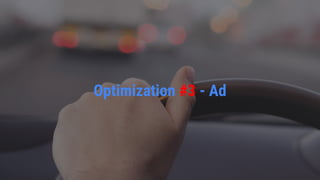 Confidential & Proprietary
Optimization #3 - Ad
 