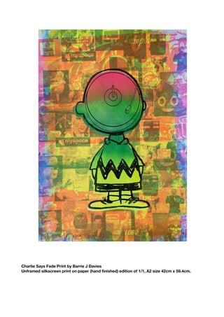 Charlie Says Fade Print by Barrie J Davies
Unframed silkscreen print on paper (hand fnished) edition of 1/1, A2 size 42cm x 59.4cm.
 