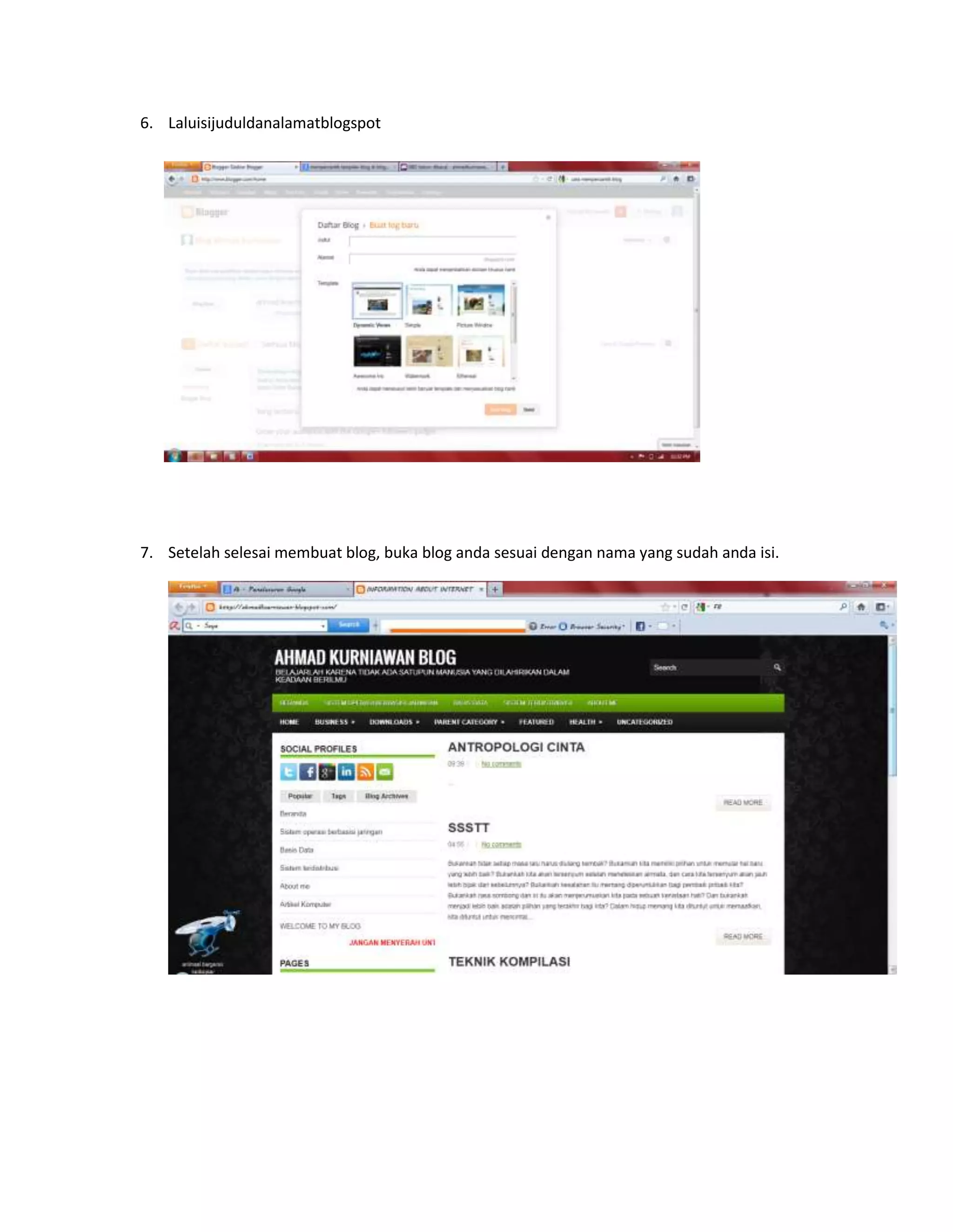 6. Laluisijuduldanalamatblogspot
7. Setelah selesai membuat blog, buka blog anda sesuai dengan nama yang sudah anda isi.