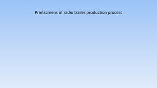 Printscreens of radio trailer production process
 