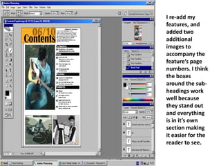 I re-add my features, and added two additional images to  accompany the feature’s page numbers. I think the boxes around the sub-headings work well because they stand out and everything is in it’s own section making it easier for the reader to see.