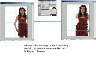 I choose to flip my image so that it was facing
inwards, this makes it seem more like she is
looking in to the page.
 