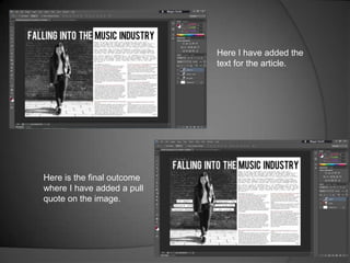 Here I have added the
text for the article.

Here is the final outcome
where I have added a pull
quote on the image.

 