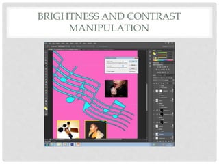 BRIGHTNESS AND CONTRAST
MANIPULATION