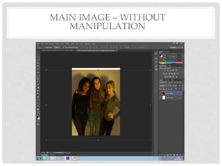 MAIN IMAGE – WITHOUT
MANIPULATION