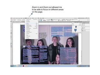 Zoom in and Zoom out allowed me
to be able to focus on different areas
on the page.
 