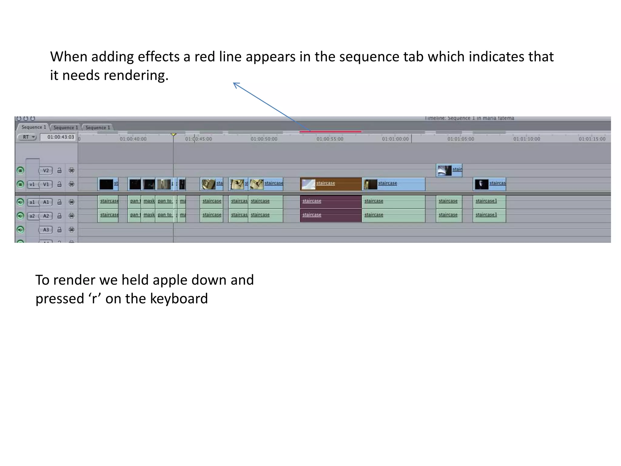 When adding effects a red line appears in the sequence tab which indicates that it needs rendering.To render we held apple down and pressed ‘r’ on the keyboard