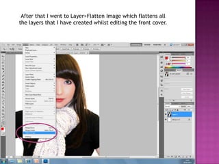 After that I went to Layer>Flatten Image which flattens all
the layers that I have created whilst editing the front cover.
 