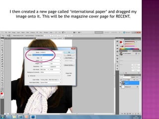 I then created a new page called ‘international paper’ and dragged my
    image onto it. This will be the magazine cover page for RECENT.
 