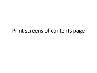 Print screens of contents page  
