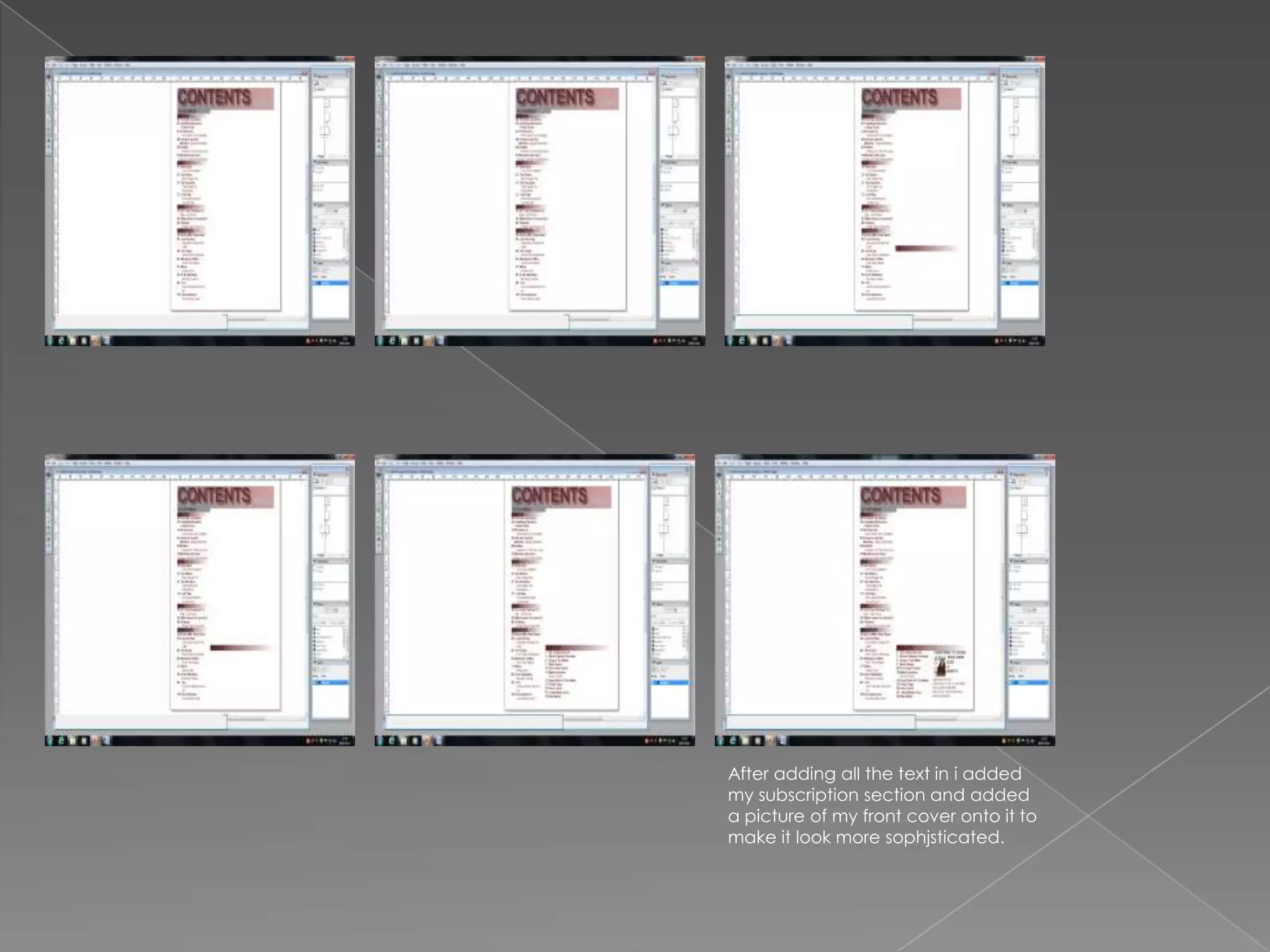 After adding all the text in i added
my subscription section and added
a picture of my front cover onto it to
make it look more sophjsticated.
 