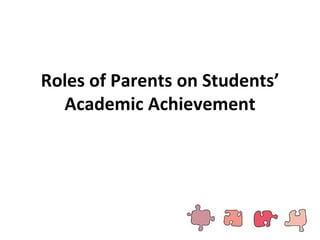 Roles of Parents on Students’ Academic Achievement 