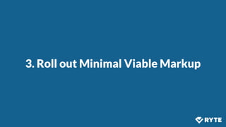 @izzionﬁre #SMX
3. Roll out Minimal Viable Markup
 