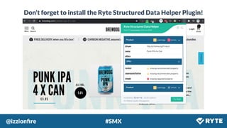 @izzionﬁre #SMX
Don’t forget to install the Ryte Structured Data Helper Plugin!
 