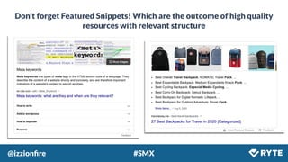 @izzionﬁre #SMX
Don’t forget Featured Snippets! Which are the outcome of high quality
resources with relevant structure
 